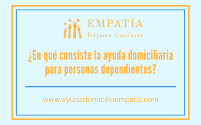 En qué consiste la ayuda domiciliaria para personas dependientes