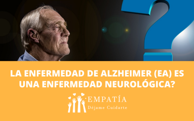 La enfermedad de Alzheimer (EA) es una enfermedad neurológica