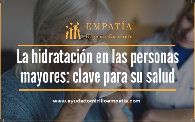 La hidratación en las personas mayores: clave para su salud